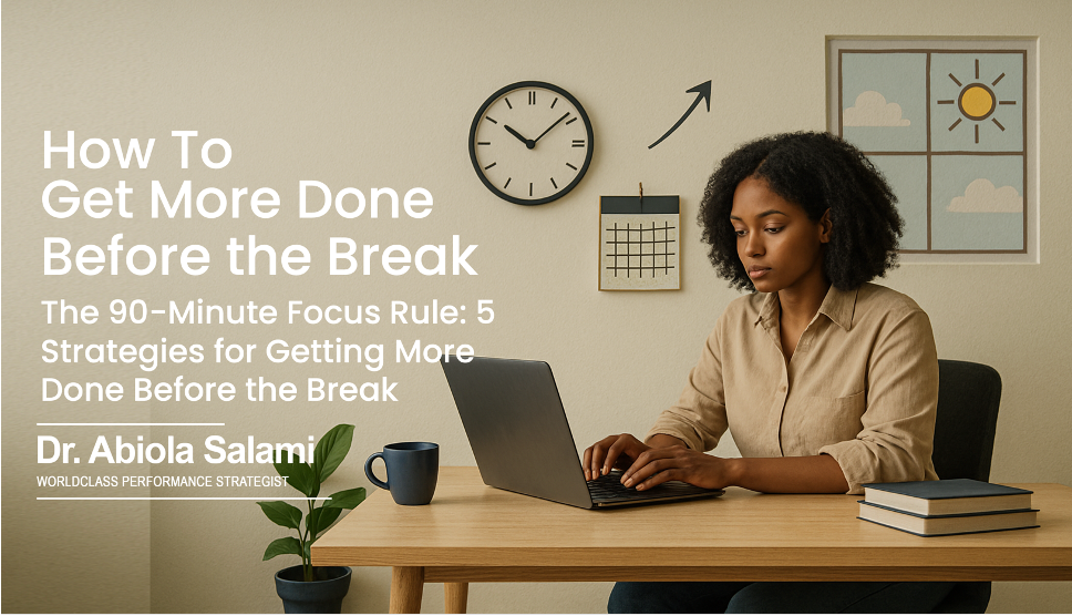 How To Get More Done Before the Break