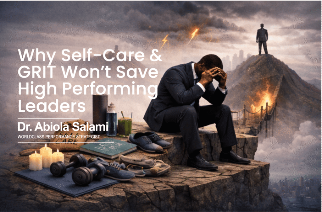 Why Self-Care and Grit Won’t Save High Performing Leaders