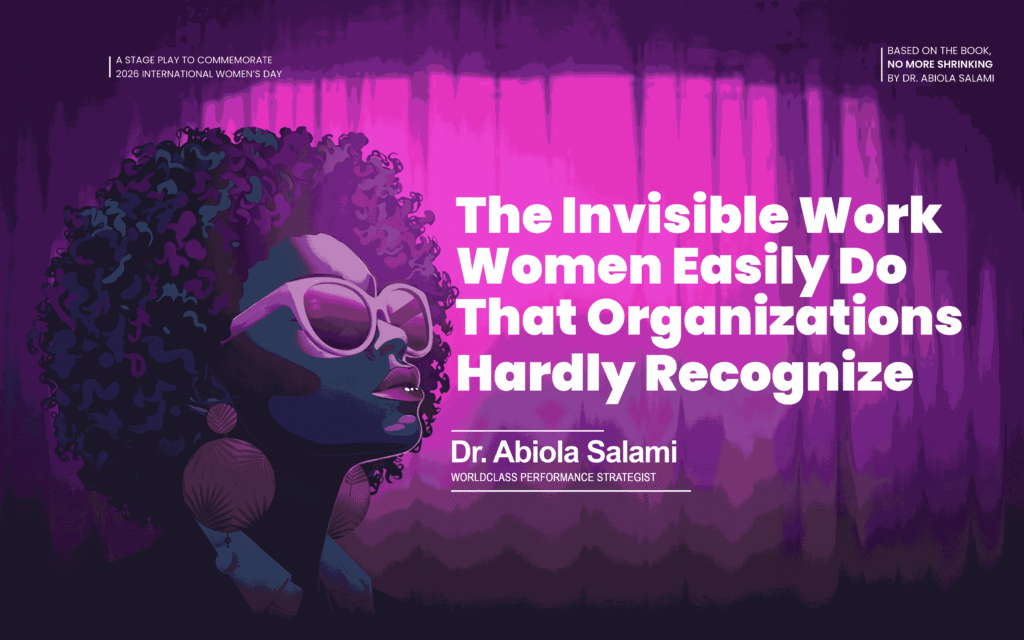 The Invisible Work Women Easily Do That Organisations Hardly Recognize